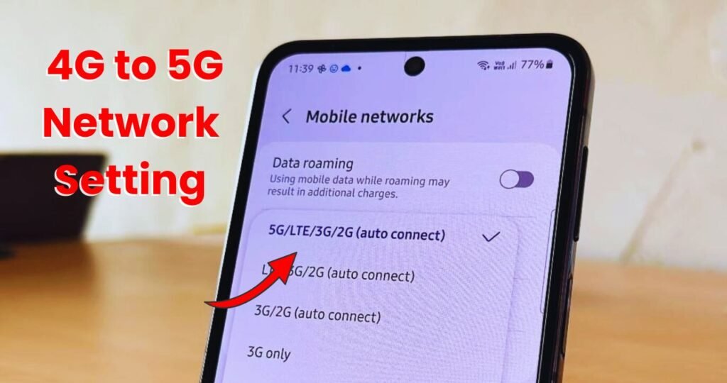 How to Convert Your Mobile from 4G to 5G Network, Complete Step-by-Step Guide